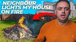 SHE TRIED TO BURN MY PROPERTY DOWN!