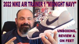 2022 NIKE AIR TRAINER 1 "MIDNIGHT NAVY"..UNBOXING, REVIEW & ON FEET