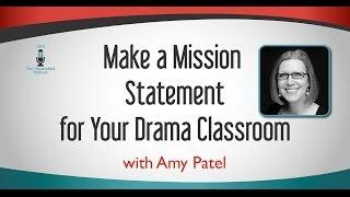 Make a Mission Statement for Your Drama Classroom