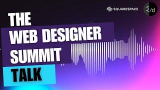 The Website Designer Summit - Starting and Running your Squarespace Agency