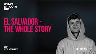 El Salvador - The Whole Story with Jack Mallers