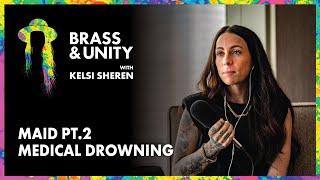 MAID. pt.2 "A Kin to Drowning or Water Boarding" What Canada Doesn't Want You To Know #brassandunity