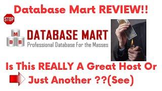 Database mart review-Is This Really A Great HOST Or Just Another MESS?See(Do not Use Yet )