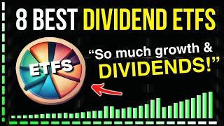 Top 8 Dividend ETFs with High Growth + Income!