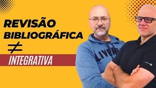 Diferença entre revisão bibliográfica e revisão integrativa