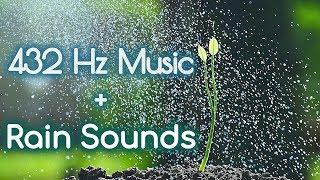 432 Hz { Pure Meditative State } Soothing Music + Soft Rain Sounds. Healing Meditation Music 432Hz