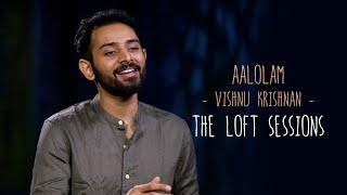 Aalolam | Vishnu Krishnan | The Loft Sessions @wonderwallmedia