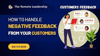 How to handle negative feedback from your customers | Success Mentor by The Remote Leadership