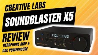 Creative Labs Soundblaster X5 Headphone Amp and DAC Review