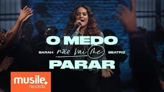 Sarah Beatriz - O Medo Não Vai Me Parar (Ao Vivo)