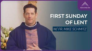 First Sunday of Lent - Mass with Fr. Mike Schmitz