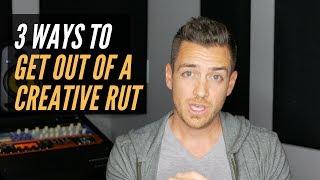 3 Ways To Get Out Of A Creative Rut - RecordingRevolution.com