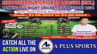 MUZAFFARPUR CRICKET LEAGUE 2024 (BIHAR) (DAY-1)