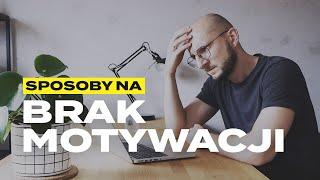 Motywacja – co zrobić, kiedy jej brakuje