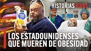 La obesidad mórbida en los Estados Unidos: ¿Qué se puede hacer? | Historias Vivas | HD Documental