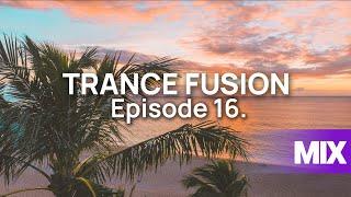 TRANCE FUSION 16. (Emotional Uplifting Trance Mix)