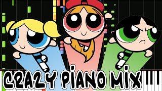 Crazy Piano Mix! THE POWERPUFF GIRLS Medley