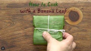 How to Cook with a Banana Leaf