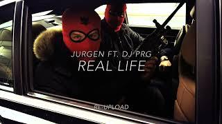 Real Life  - Jurgen ft  DJ PRG