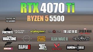 RTX 4070 Ti + Ryzen 5 5500 : Test in 16 Games - RTX 4070Ti Gaming