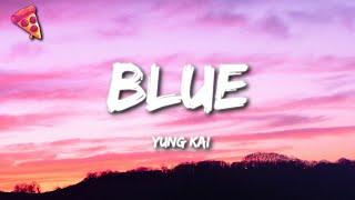 Yung Kai - Blue (Lyrics)