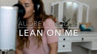 Audrey English - Lean on Me (Cover)