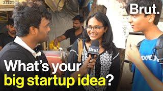 What’s your big startup idea?