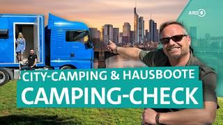 Camping-Check: City-Camping, Hausboote und Baumhäuser | ARD Reisen