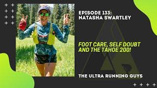 Episode 133 Teaser: Tasha "Thor" Swartley - Foot Care, Self Doubt, and The Tahoe 200!