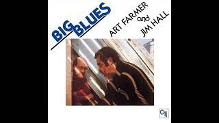 Art Farmer & Jim Hall - Big Blues (1978)