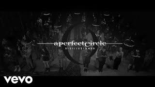 A Perfect Circle - Disillusioned [Official Video]