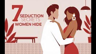 7 Seduction Secrets Women Don’t Want You to Know | Unlock Hidden Attraction Signals Instantly