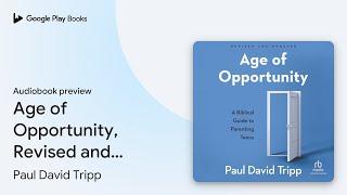 Age of Opportunity, Revised and Expanded: A… by Paul David Tripp · Audiobook preview