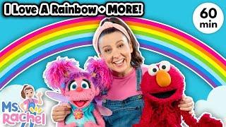 I Love A Rainbow with Ms Rachel, Elmo & Abby + MORE Nursery Rhymes & Kids Songs - Toddler Songs