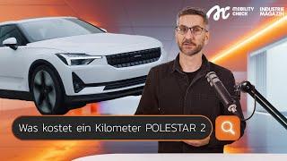 Der Polestar 2 im MOBILITY CHECK - Was kostet ein Kilometer des Premium Elektroautos Polestar 2