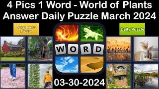 4 Pics 1 Word - World of Plants - 30 March 2024 - Answer Daily Puzzle + Bonus Puzzle #4pics1word