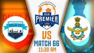 DELHI FC vs INDIAN AIR FORCE | Delhi Premier League |