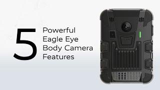 5 Powerful Eagle Eye Body Camera Features | Eagle Eye Networks