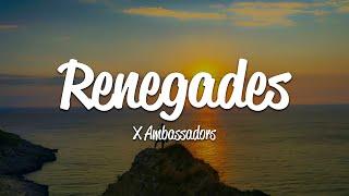 X Ambassadors - Renegades (Lyrics)