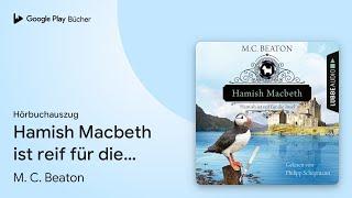 „Hamish Macbeth ist reif für die Insel -…“ von M. C. Beaton · Hörbuchauszug