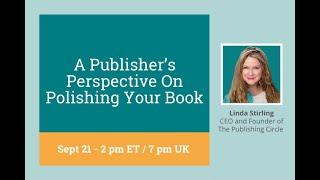 A Publisher's Perspective On Polishing Your Book with Linda Stirling from The Publishing Circle