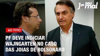 PF deve indiciar Wajngarten no caso das joias de Bolsonaro | Seu Jornal 24.06