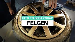 HOW TO SPRAYWRAP | FELGEN SPRÜH FOLIE +++ FULL DIP