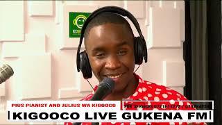 GUKENA FM BREAKFAST SHOW||JULIUS WA KIGOOCO NA PIUS PIANIST