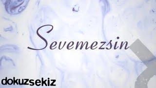 Pera - Sevemezsin (Lyric Video)