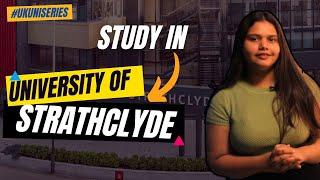 Study in UK at University of Strathclyde for Fall 2024 | Fees | Eligibilty | Ranking | Scholarships