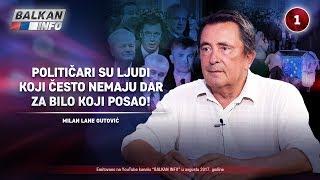 INTERVJU: Lane Gutović - Političari su ljudi koji često nemaju dar za bilo koji posao! (11.08.2017)