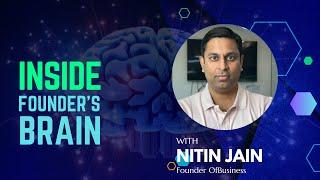 Inside founder’s brain with Nitin Jain | Co-founder of OfBusiness | Episode 3