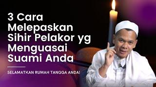 3 Cara Menghilangkan Pelet Pelakor, Rebut Kembali Hati Suami Anda