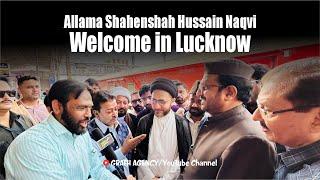 Allama Shahenshah Hussain Naqvi | Welcome in Lucknow | Majlis Khateeb-e-Akbar | Khateebul irfan